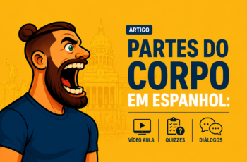 Partes do corpo em espanhol: vídeo aula, quizzes e diálogos