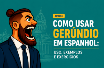 Como usar Gerúndio em espanhol: uso, exemplos e exercícios