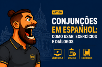 Conjunções em espanhol: como usar, exercícios e diálogos