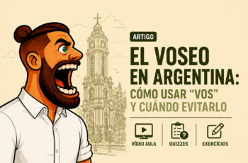 El Voseo en Argentina: Cómo Usar “Vos” y Cuándo Evitarlo
