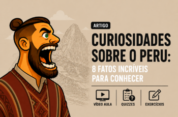 Curiosidades sobre o Peru: 8 fatos incríveis para conhecer