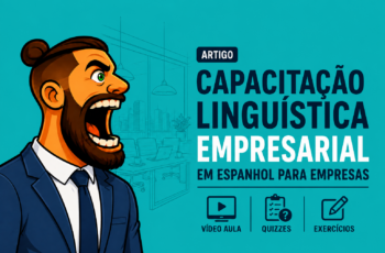 Capacitação Linguística Empresarial em Espanhol para Empresas