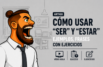 Cómo usar “ser” y “estar” ejemplos, frases con ejercicios