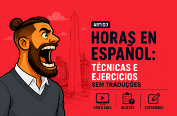 Horas em Espanhol: Técnicas e exercícios sem traduções