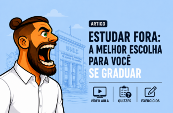 Estudar Fora: A melhor escolha para você se graduar