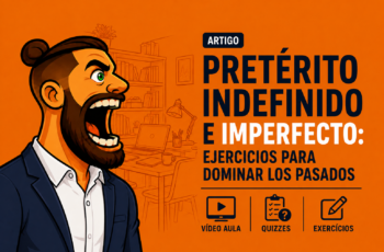 Pretérito indefinido e imperfecto: ejercicios para dominar los pasados
