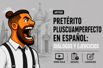 Pretérito Pluscuamperfecto en espanol: diálogos y ejercicios