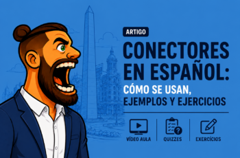 Conectores en español: cómo se usan, ejemplos y ejercicios