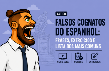 Falsos cognatos do Espanhol: frases, exercícios e lista dos mais comuns