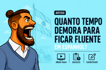 Quanto tempo demora para ficar Fluente Em Espanhol?